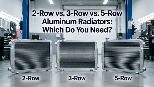 2-Row vs. 3-Row vs. 5-Row Aluminum Radiators: Which Do You Need?